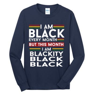 I Am Black Every Month But This Month I'm Blackity Black Tall Long Sleeve T-Shirt