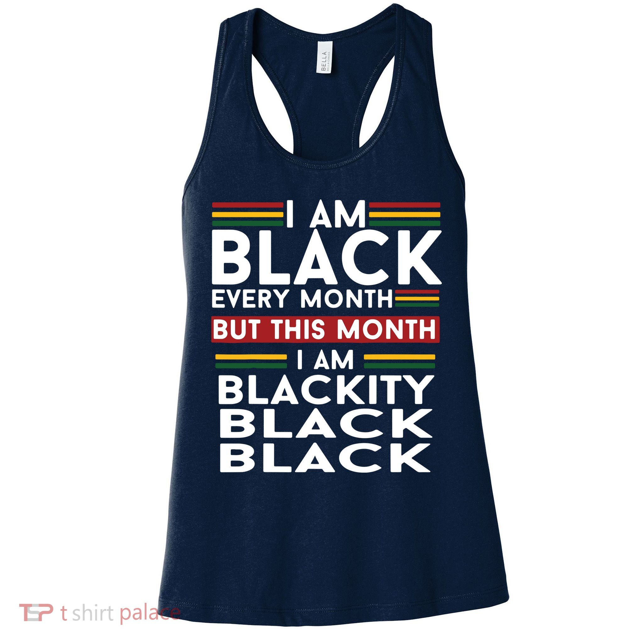 I Am Black Every Month But This Month I'm Blackity Black Womens Tank Top