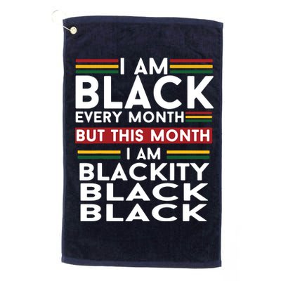 I Am Black Every Month But This Month I'm Blackity Black Golf Towel