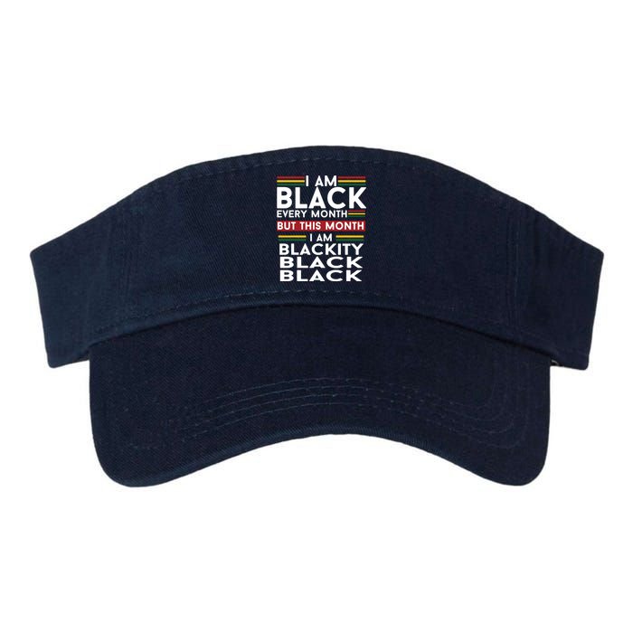 I Am Black Every Month But This Month I'm Blackity Black Visor