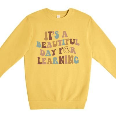 It's A Beautiful Day For Learning Teacher Vintage Cute Gift Premium Crewneck Sweatshirt