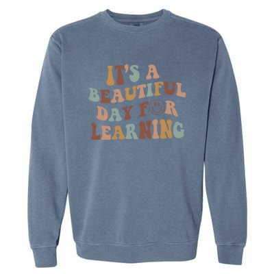 It's A Beautiful Day For Learning Teacher Vintage Cute Gift Garment-Dyed Sweatshirt