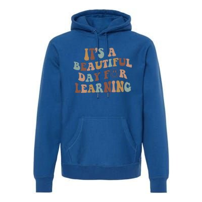 It's A Beautiful Day For Learning Teacher Vintage Cute Gift Premium Hoodie