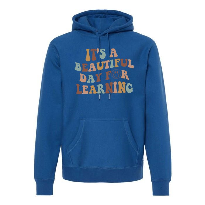 It's A Beautiful Day For Learning Teacher Vintage Cute Gift Premium Hoodie