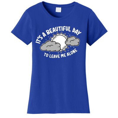 Its A Beautiful Day To Leave Me Alone Antisocial Introvert Gift Women's T-Shirt