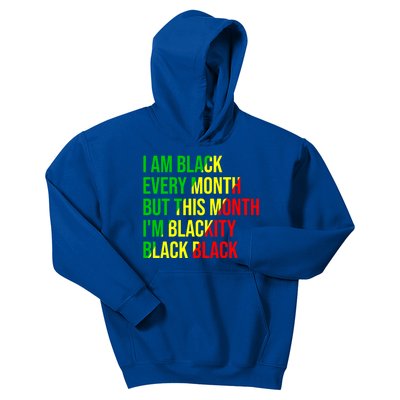 I Am Black Every Month But This Month I'm Blackity Black Gift Kids Hoodie