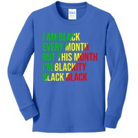 I Am Black Every Month But This Month I'm Blackity Black Gift Kids Long Sleeve Shirt