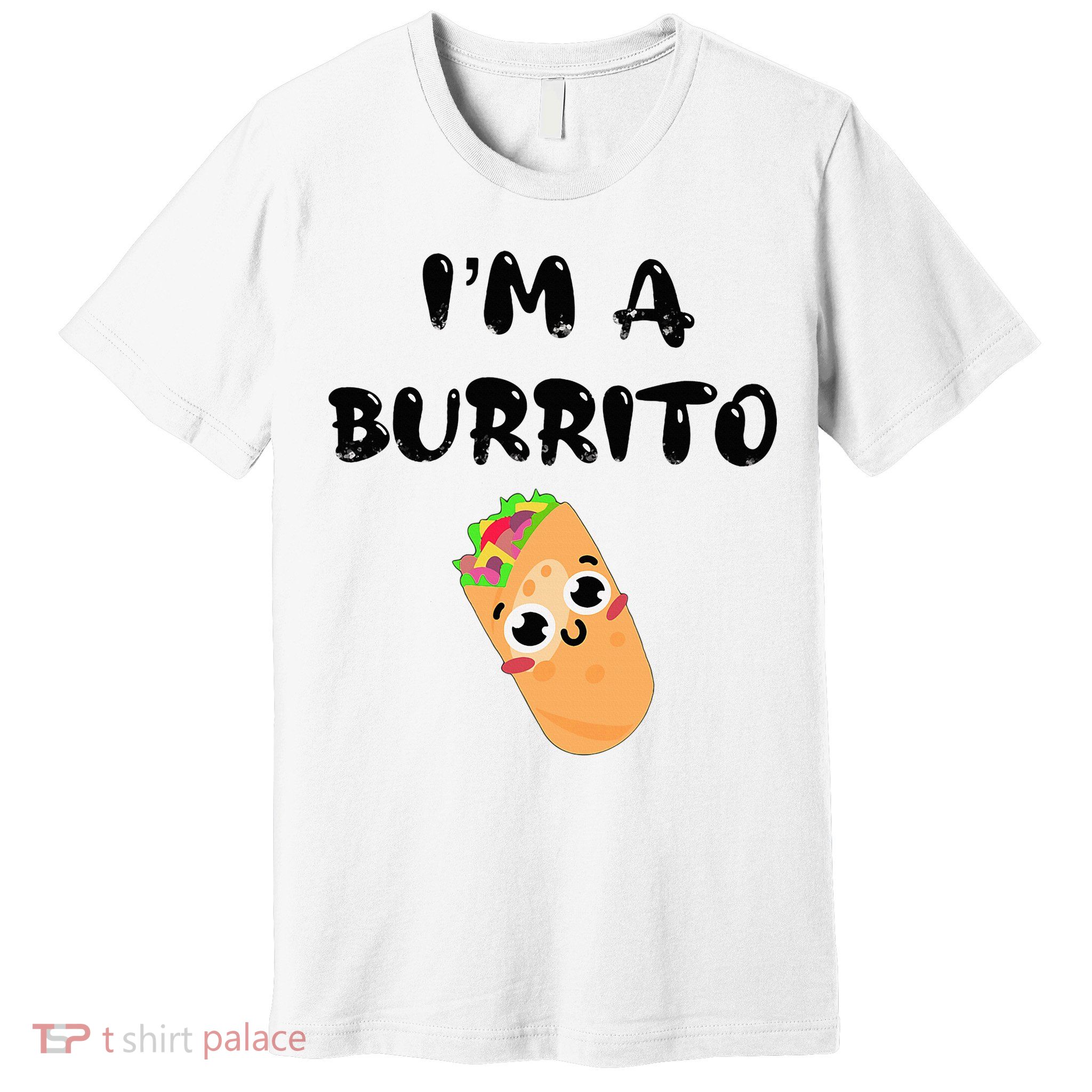 I’M A Burrito Premium T-Shirt