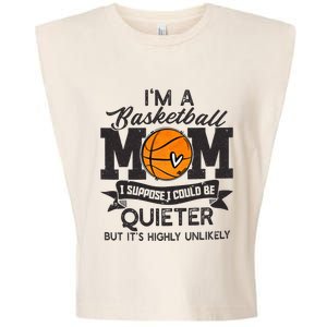 I'm A Basketball Mom I Suppose Could Be Quieter Funny Gift Garment-Dyed Women's Muscle Tee