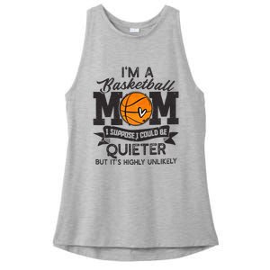 I'm A Basketball Mom I Suppose Could Be Quieter Funny Gift Ladies PosiCharge Tri-Blend Wicking Tank