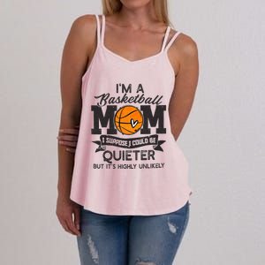 I'm A Basketball Mom I Suppose Could Be Quieter Funny Gift Women's Strappy Tank