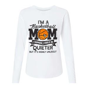 I'm A Basketball Mom I Suppose Could Be Quieter Funny Gift Womens Cotton Relaxed Long Sleeve T-Shirt