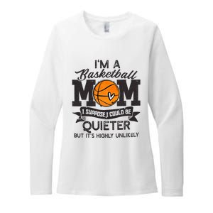 I'm A Basketball Mom I Suppose Could Be Quieter Funny Gift Womens CVC Long Sleeve Shirt