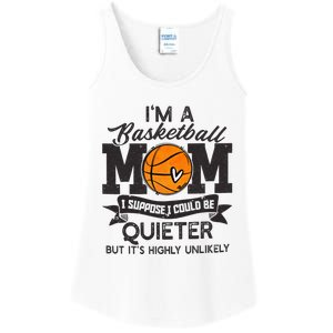 I'm A Basketball Mom I Suppose Could Be Quieter Funny Gift Ladies Essential Tank