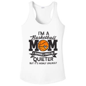 I'm A Basketball Mom I Suppose Could Be Quieter Funny Gift Ladies PosiCharge Competitor Racerback Tank