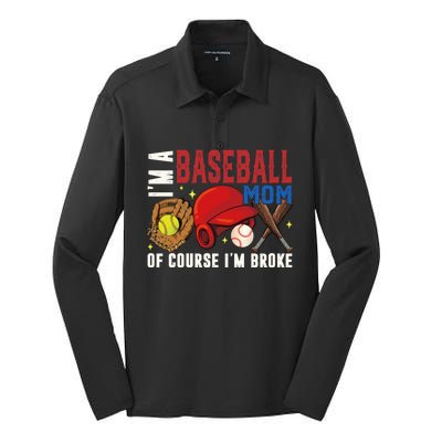 IM A Baseball Mom Of Course IM Broke Baseball Mama Gift Silk Touch Performance Long Sleeve Polo