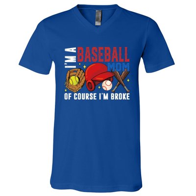 IM A Baseball Mom Of Course IM Broke Baseball Mama Gift V-Neck T-Shirt