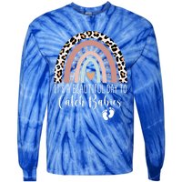 Its A Beautiful Day To Catch Midwife Ld Nurse Rainbow Great Gift Tie-Dye Long Sleeve Shirt