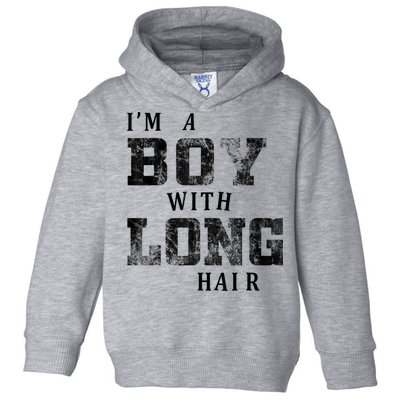I'm A Boy With Long Hair Funny Long Hair Boy Cool Toddler Hoodie