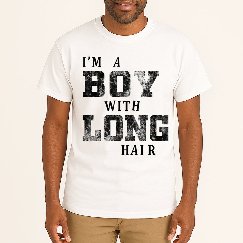 I'm A Boy With Long Hair Funny Long Hair Boy Cool Tall T-Shirt