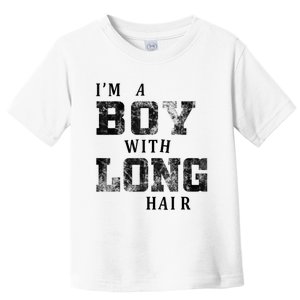 I'm A Boy With Long Hair Funny Long Hair Boy Cool Toddler T-Shirt