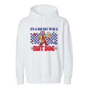 Its A Bad Day To Be A Hot Dog 4th Of July Fun Hotdog Lover Garment-Dyed Fleece Hoodie