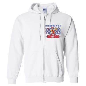 Its A Bad Day To Be A Hot Dog 4th Of July Fun Hotdog Lover Full Zip Hoodie