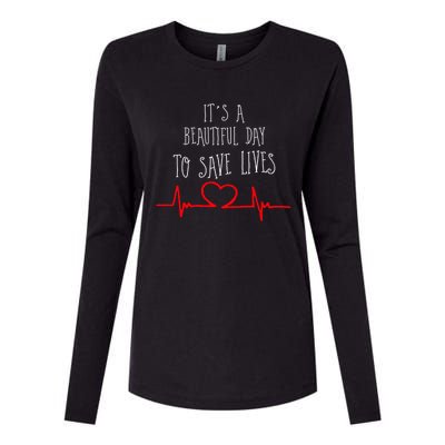 It's A Beautiful Day To Save Lives Nurse Novelty Gift Womens Cotton Relaxed Long Sleeve T-Shirt