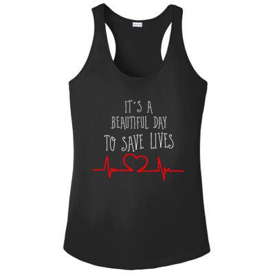 It's A Beautiful Day To Save Lives Nurse Novelty Gift Ladies PosiCharge Competitor Racerback Tank