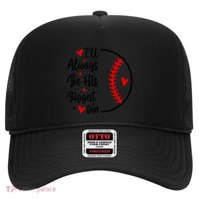 ILl Always Be His Biggest Fan Softball Baseball Gift High Crown Mesh Back Trucker Hat