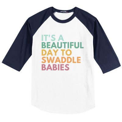 ItS A Beautiful Day To Swaddle Gift Baseball Sleeve Shirt