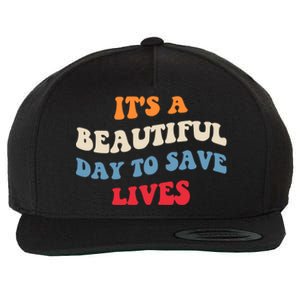 Its A Beautiful Day To Save Lives Surgeon Doctor Nurse Cute Gift Wool Snapback Cap