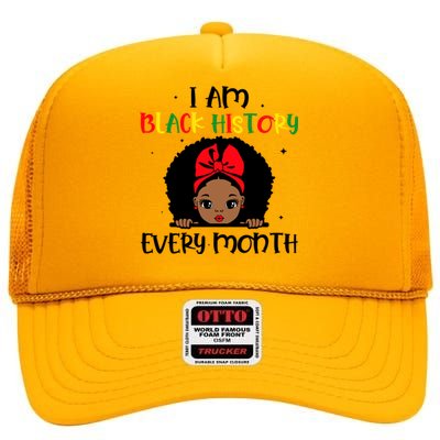 I Am Black History Every Month Gift High Crown Mesh Back Trucker Hat