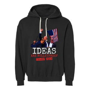 Ideas Are Bulletproof Trump 2024 Garment-Dyed Fleece Hoodie