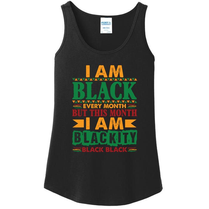 I Am Black Every Month But This Month I Am Blackity Black Black Ladies Essential Tank