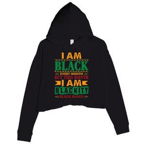 I Am Black Every Month But This Month I Am Blackity Black Black Crop Fleece Hoodie