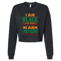 I Am Black Every Month But This Month I Am Blackity Black Black Cropped Pullover Crew