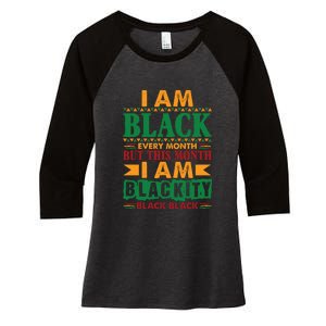 I Am Black Every Month But This Month I Am Blackity Black Black Women's Tri-Blend 3/4-Sleeve Raglan Shirt