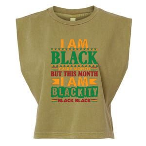 I Am Black Every Month But This Month I Am Blackity Black Black Garment-Dyed Women's Muscle Tee