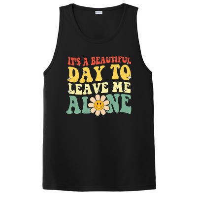 ItS A Beautiful Day To Leave Me Alone Funny Saying PosiCharge Competitor Tank