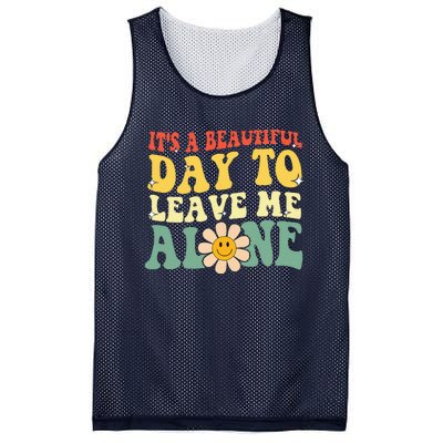 ItS A Beautiful Day To Leave Me Alone Funny Saying Mesh Reversible Basketball Jersey Tank