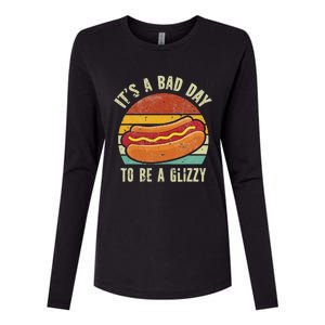 It’S A Bad Day To Be A Glizzy Womens Cotton Relaxed Long Sleeve T-Shirt