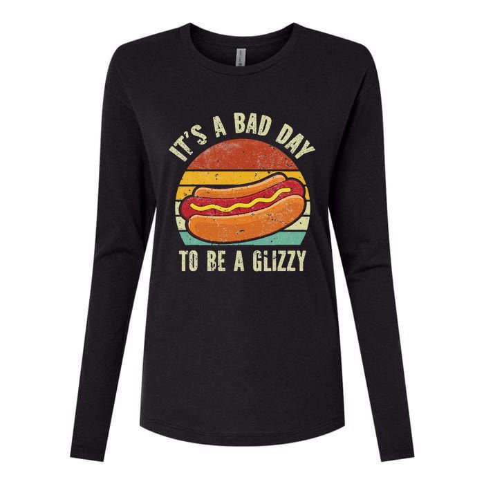 It’S A Bad Day To Be A Glizzy Womens Cotton Relaxed Long Sleeve T-Shirt