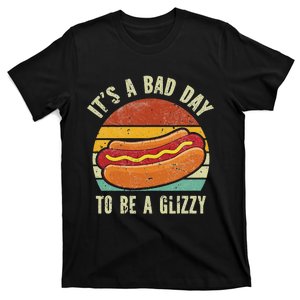 It’S A Bad Day To Be A Glizzy T-Shirt