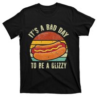 It’S A Bad Day To Be A Glizzy T-Shirt