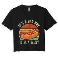 It’S A Bad Day To Be A Glizzy Women's Crop Top Tee