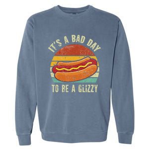 It’S A Bad Day To Be A Glizzy Garment-Dyed Sweatshirt