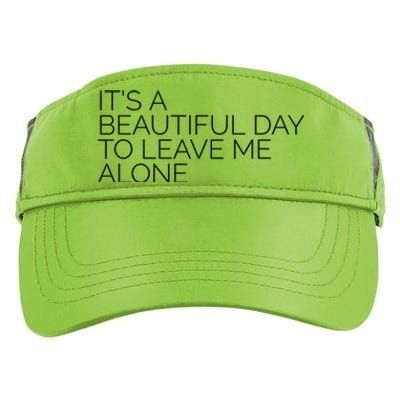 Its A Beautiful Day To Leave Me Alone Great Gift Sarcastic Great Gift Adult Drive Performance Visor