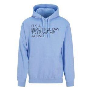 Its A Beautiful Day To Leave Me Alone Great Gift Sarcastic Great Gift Unisex Surf Hoodie