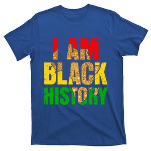 I Am Black History Juneteenth Black Pride And Culture Gift T-Shirt